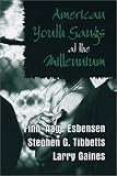 American Youth Gangs at the Millennium