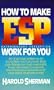 How to Make ESP Work for You