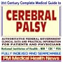 21st Century Complete Medical Guide to Cerebral Palsy, Authoritative Government Documents, Clinical References, and Practical Information for Patients and Physicians (CD-ROM)