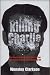 Killing Charlie: The Bloody,Bullet-riddled Hunt for the Most Powerful Great Train Robber