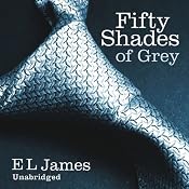 Fifty Shades of Grey: Book One of the Fifty Shades Trilogy | [E. L. James]