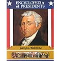 James Monroe: Fifth President of the United States (Encyclopedia of Presidents) book cover