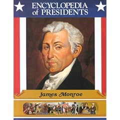 James Monroe: Fifth President of the United States (Encyclopedia of Presidents)