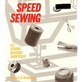 Speed Sewing : 103 Sewing Machine Shortcuts ~ Janice Saunders Maresh