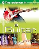 The science in a guitar : the science of sound and more