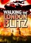 Walking the London Blitz