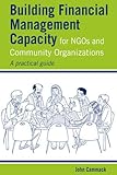 Building financial management capacity for NGOs and community organizations : a practical guide