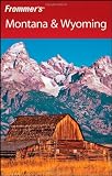 Frommer's Montana & Wyoming (Frommer's Complete Guides)