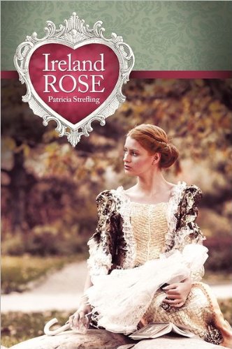 Ireland Rose by Patricia Strefling Ireland Rose by Patricia Strefling
