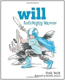 Will, Gods Mighty Warrior