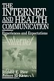 The Internet and Health Communication