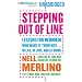 Stepping Out of Line: Lessons for Women Who Want It Their Way...In Life, in Love, and at Work