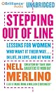 Stepping out of Line: Lessons for Women Who Want It Their Way...In Life, In Love, and At Work