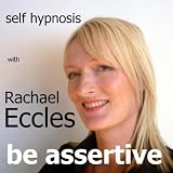 Self Hypnosis, Assertiveness Hypnotherapy CD