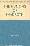 The hunting of Shadroth