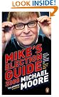 Mike's Election Guide...