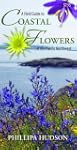 A Field Guide to Coastal Flowers of t...