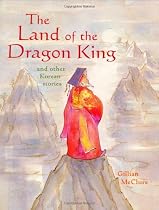 The Land of the Dragon King: and other Korean Stories