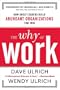 The Why of Work: How Great Leaders Build Abundant Organizations That Win