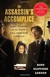 The Assassins Accomplice, movie tie-in: Mary Surratt and the Plot to Kill Abraham Lincoln