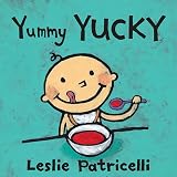 Yummy Yucky (Leslie Patricelli board books)