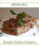 Simple Italian Cookery (With Active Table of Contents)