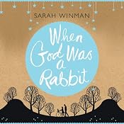When God Was a Rabbit | [Sarah Winman]