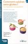 Comment cuisiner sans gluten ? Les ingr�dients du quotidien