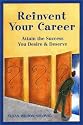 Reinvent Your Career: Attain the Success You Desire and Deserve