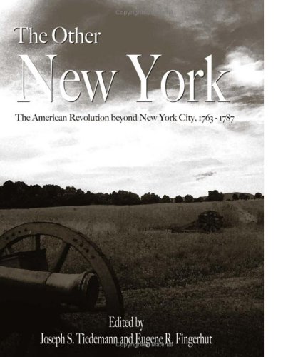 the other new york the american revolution beyond new york city 1763 1787 suny series an american region