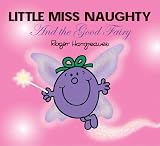 Cover of Little Miss Naughty and the Good Fairy by Roger Hargreaves 1405211431