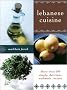 Lebanese Cuisine: More Than 200 Simple, Delicious, Authentic Recipes