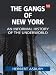 The Gangs of New York: An Informal History of the Underworld
