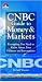CNBC Guide to Money and Markets: Everything You Need to Know About Your Finances and Investments (CNBC Profit from It Series)