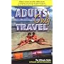 Adults Only Travel: The Ultimate Guide to Romantic and Erotic Destinations, Second Edition