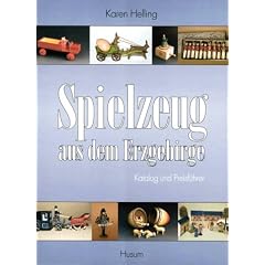 Spielzeug aus dem Erzgebirge: Katalog und Preisf�hrer