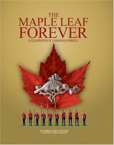 City Travel Guides Discounted  Books : Maple Leaf Forever: A Celebration of Canadian Symbols