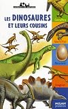 Les dinosaures et leurs cousins Les dinosaures et leurs cousins