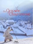 La Grande Chartreuse, de l'histoire d...