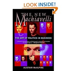 The New Machiavelli: The Art of Politics in Business