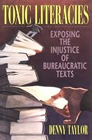 Toxic Literacies: Exposing the Injustice of Bureaucratic Texts
