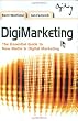 DigiMarketing: The Essential Guide to New Media & Digital Marketing: The Essential Guide to New Media and Digital Marketing