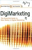 DigiMarketing: The Essential Guide to New Media and Digital Marketing