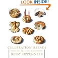 Celebration Breads: Recipes, Tales, and Traditions by Betsy Oppenneer and John Burgoyne