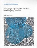 Review World Bank Publications  / Managing the Quality of Health Care in Developing Countries (World Bank Technical Paper)