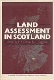 Land assessment in Scotland : proceedings of the Royal Scottish Geographical Society Symposium held in the University of Edinburgh on 25 May 1979