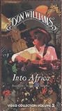 DON WILLIAMS VIDEO COLLECTION VOLUME 2: Into Africa [VHS]
