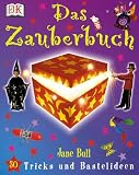 Das Zauberbuch. 50 Tricks und Bastelideen.