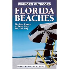 Foghorn Outdoors: Florida Beaches 2 Ed: The Best Places to Swim, Play, Eat, and Stay