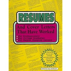 Resumes and Cover Letters That Have Worked: For Professionals, for College Graduates, for People Changing Careers (Anne McKinney Career)